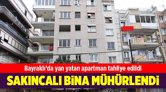 Bayraklı&#039;da yan yatan binanın tahliyesine başlandı