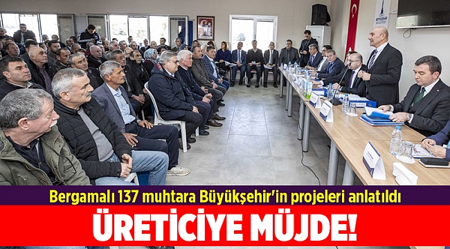 Bergamalı 137 muhtara Büyükşehir'in projeleri anlatıldı
