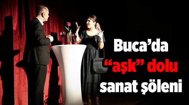 Buca’da “aşk” dolu sanat şöleni