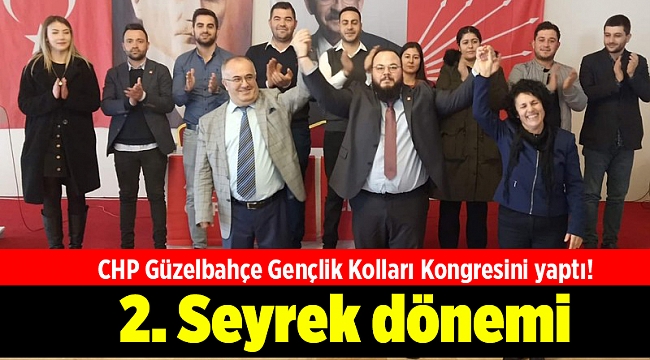CHP Güzelbahçe Gençlik Kolları Kongresini yaptı! 2. Seyrek dönemi