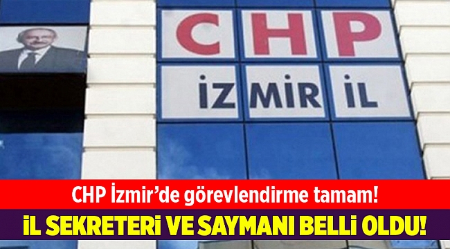 CHP İzmir'de il sekreteri ve il saymanı belli oldu