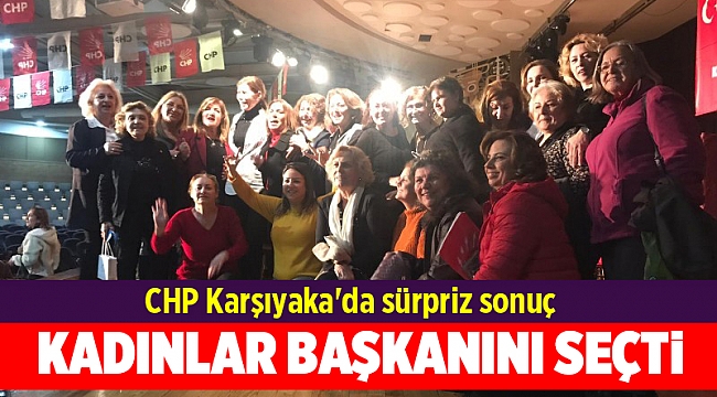 CHP Karşıyaka'da kadın kolları yeni başkanını seçti