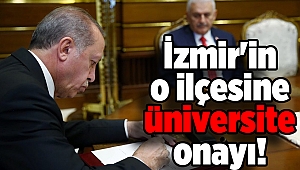 Cumhurbaşkanı Erdoğan'dan İzmir'in o ilçesine üniversite onayı!