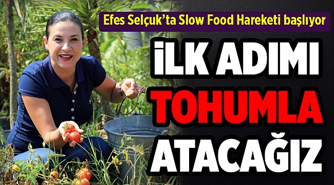Efes Selçuk’ta Slow Food Hareketi başlıyor