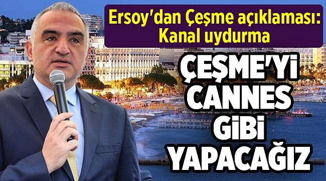 Ersoy'dan Çeşme açıklaması: Kanal uydurma