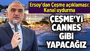 Ersoy'dan Çeşme açıklaması: Kanal uydurma