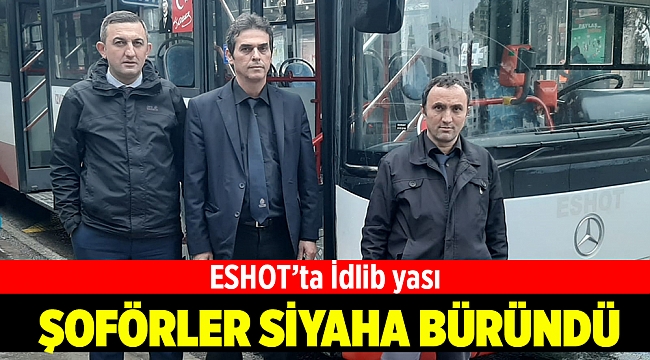 ESHOT şoförleri siyah giydi