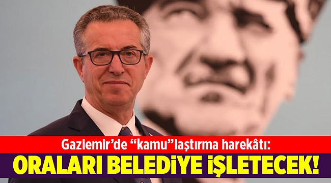 Gaziemir’de “kamu”laştırma harekâtı: Belediyenin mülkü halka hizmet edecek