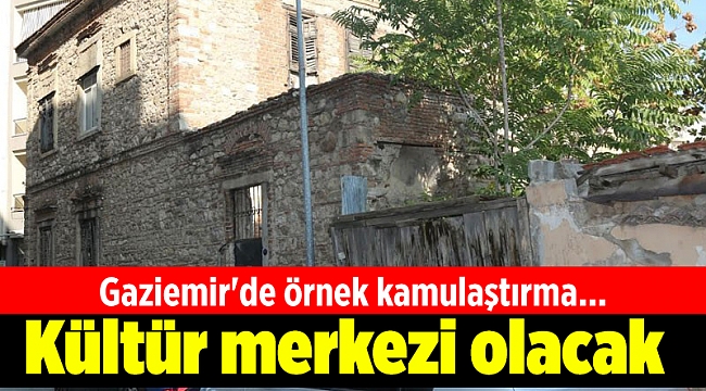 Gaziemir'de örnek kamulaştırma... Kültür merkezi olacak