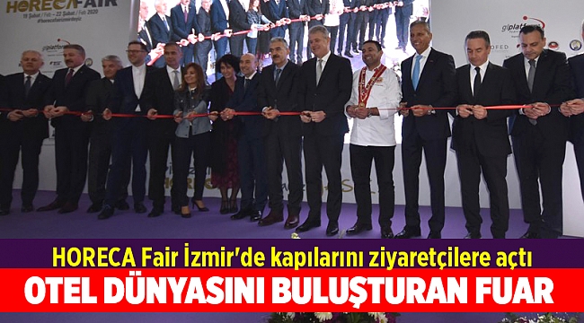HORECA Fair İzmir'de kapılarını ziyaretçilere açtı