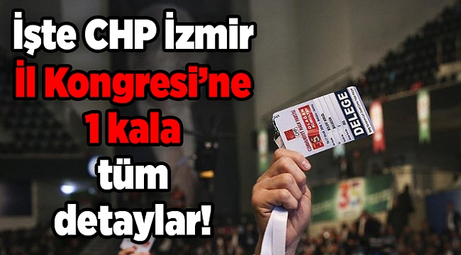 CHP İzmir'de büyük gün yarın... İşte tüm detaylar