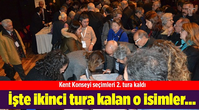 İşte İzmir Kent Konseyi’nde ikinci tura kalan o isimler…