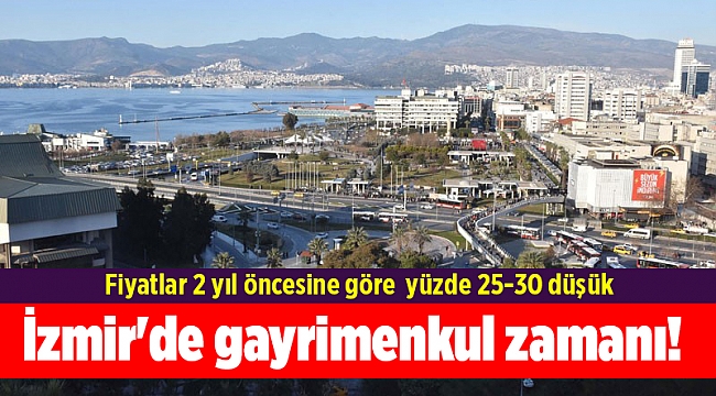 İzmir'de gayrimenkul zamanı!