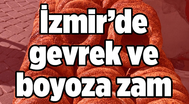 İzmir’de gevrek ve boyoza zam