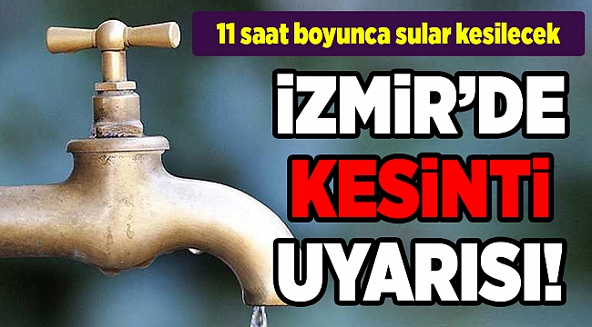 İzmir'de su kesintisi(13 Şubat 2020)