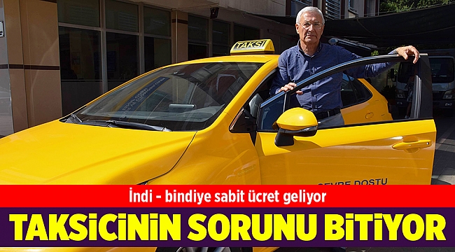 İzmir'de taksilerde kısa mesafe sorunu kalkıyor... Sabit ücret geliyor...
