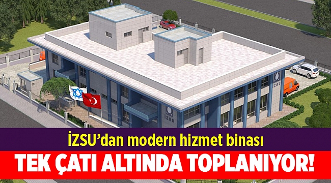 İZSU'dan modern hizmet binası