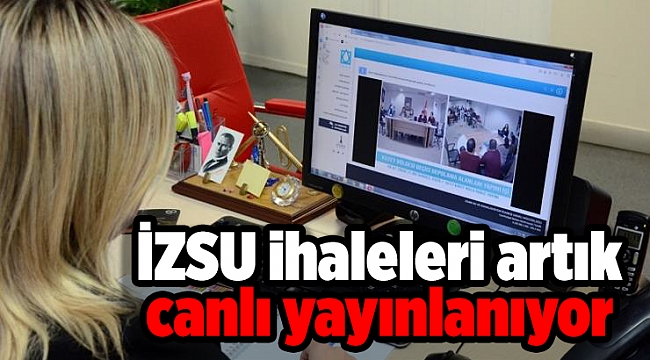İZSU ihaleleri artık canlı yayınlanıyor