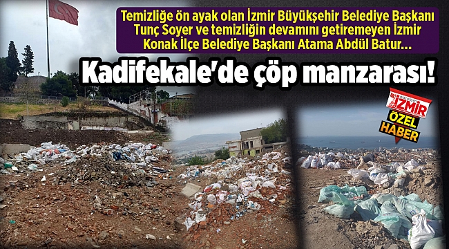 Kadifekale'de çöp manzarası!