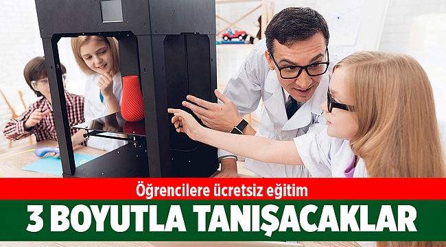 Karşıyakalı öğrenciler üç boyutlu teknolojiyle tanışacak