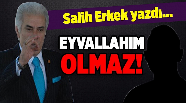 Salih Erkek Yazdı...