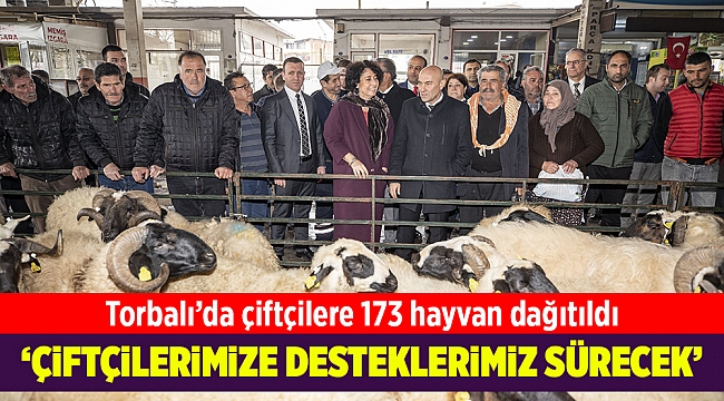 Torbalı'da çiftçilere 173 hayvan dağıtıldı