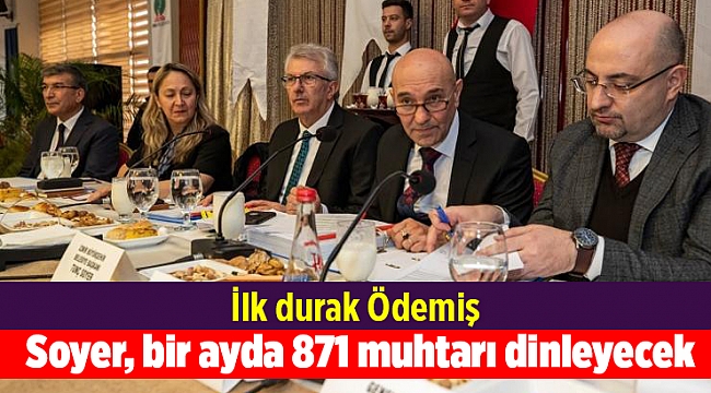 Tunç Soyer bir ayda 871 muhtarı dinleyecek