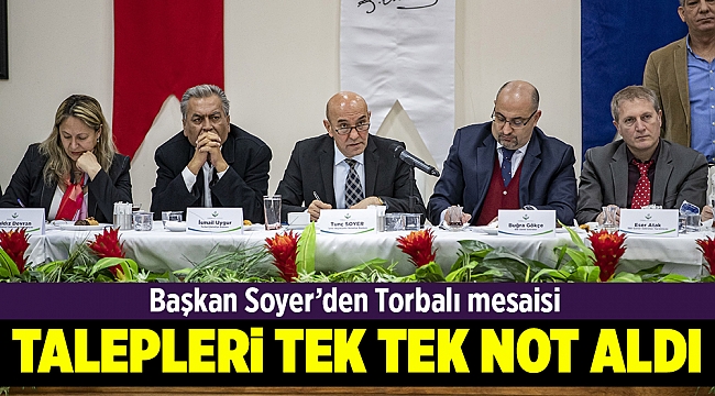 Tunç Soyer Torbalı’da muhtarları dinledi