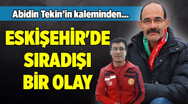 Abidin Tekin'in kaleminden...