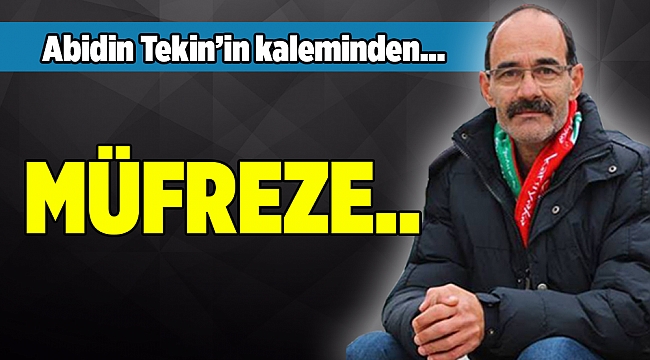 Abidin Tekin'in kaleminden...