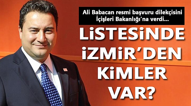 Babacan Parti'yi kurdu... İzmir'den kimler var?