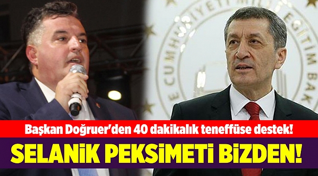 Başkan Doğruer'den 40 dakikalık teneffüse destek!