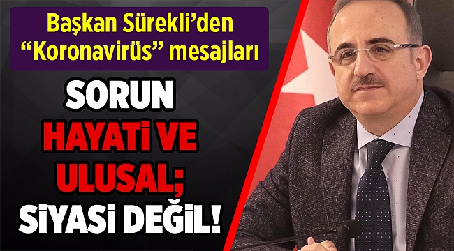 Başkan Sürekli’den “ Koronavirüs” mesajları