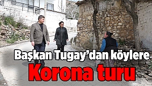 Başkan Tugay’dan köylere Korona turu