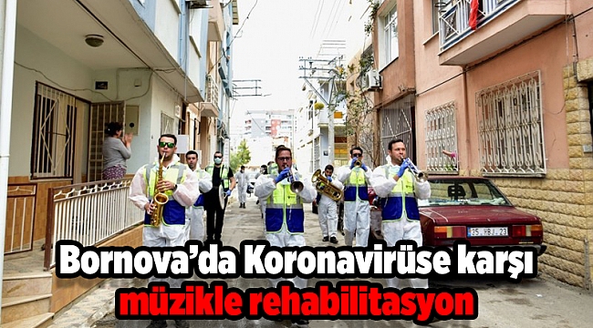 Bornova’da Koronavirüse karşı müzikle rehabilitasyon