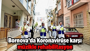 Bornova’da Koronavirüse karşı müzikle rehabilitasyon