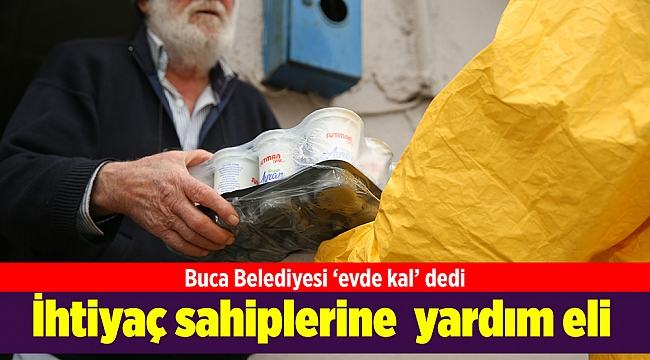 Buca’da ihtiyaç sahiplerine ve 65 yaş üstüne yardım eli