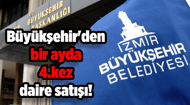 Büyükşehir'den bir ayda 4.kez daire satışı!