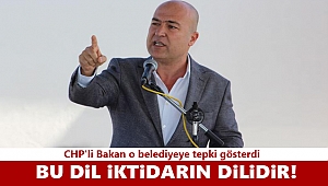 CHP'li Bakan o belediyeye tepki gösterdi