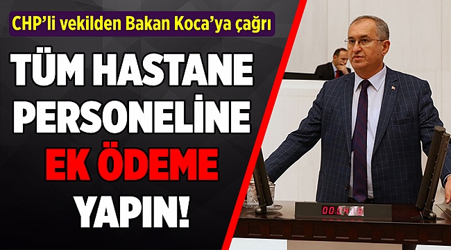 CHP’li Sertel’den çağrı: Hasta bakıcıya, temizlikçiye de ek ödeme verilsin