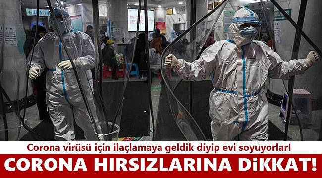 Corona ilaçlaması için geldik diyen hırsızlara dikkat!