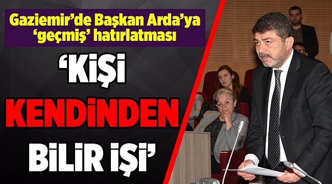 Gaziemir’de Başkan Arda’ya ‘geçmiş’ hatırlatması