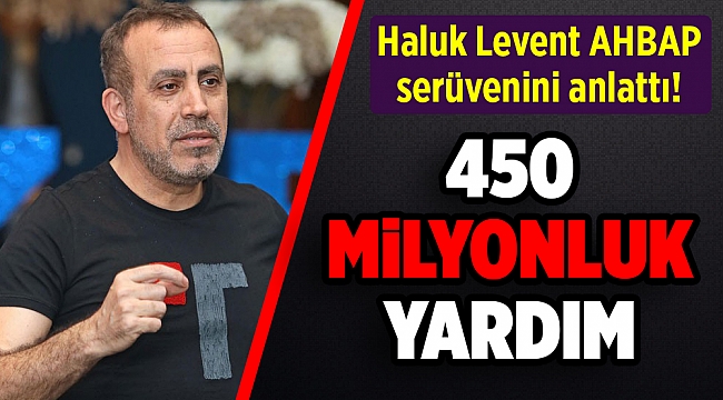 Haluk Levent AHBAP serüvenini anlattı!
