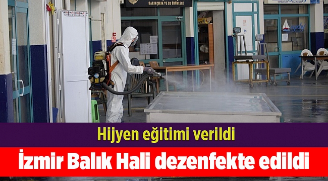 İzmir Balık Hali dezenfekte edildi