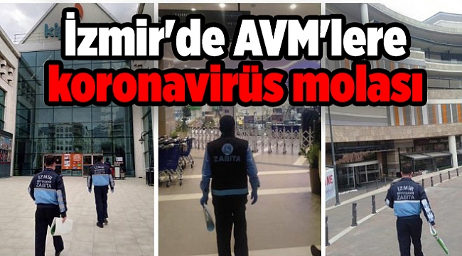 İzmir'de AVM'lere koronavirüs molası