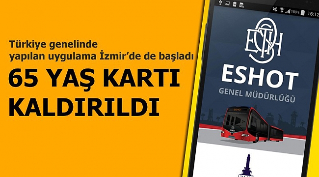 İzmir’de de 65 yaş uygulaması kaldırılıyor