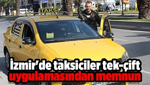 İzmir'de taksiciler tek-çift uygulamasından memnun
