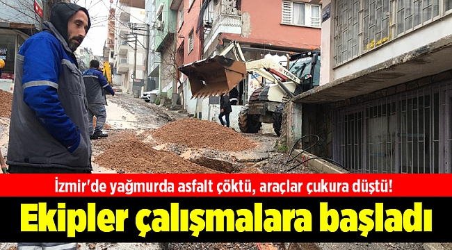 İzmir'de yağmurda asfalt çöktü! Ekipler çalışmalara başladı
