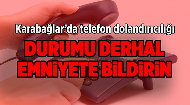 Karabağlar Belediyesi’nden dolandırıcılık uyarısı!