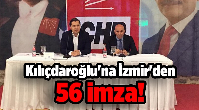 Kılıçdaroğlu'na İzmir'den 56 imza!